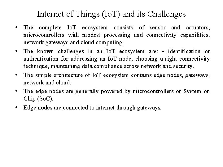 Internet of Things (Io. T) and its Challenges • The complete Io. T ecosystem