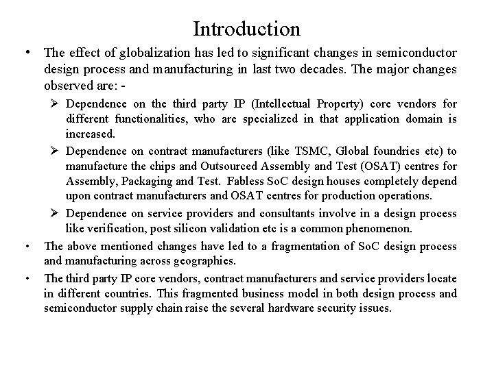 Introduction • The effect of globalization has led to significant changes in semiconductor design