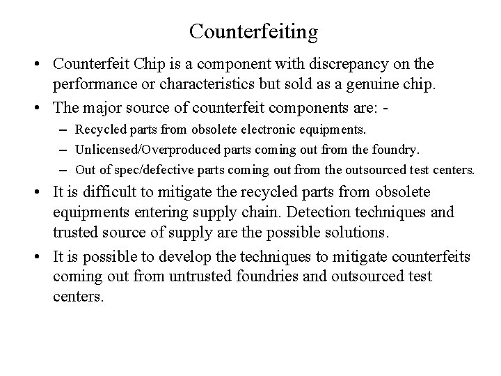Counterfeiting • Counterfeit Chip is a component with discrepancy on the performance or characteristics