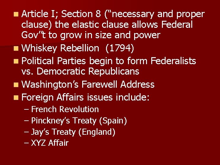 n Article I; Section 8 (“necessary and proper clause) the elastic clause allows Federal