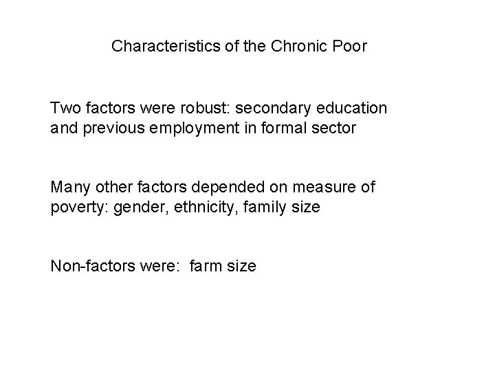 Characteristics of the Chronic Poor Two factors were robust: secondary education and previous employment