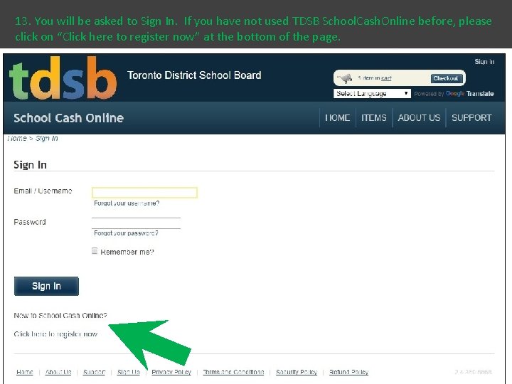 13. You will be asked to Sign In. If you have not used TDSB