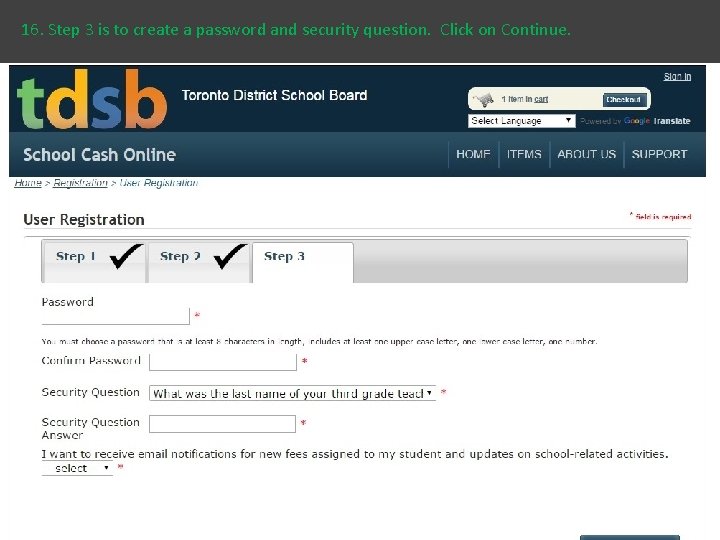 16. Step 3 is to create a password and security question. Click on Continue.