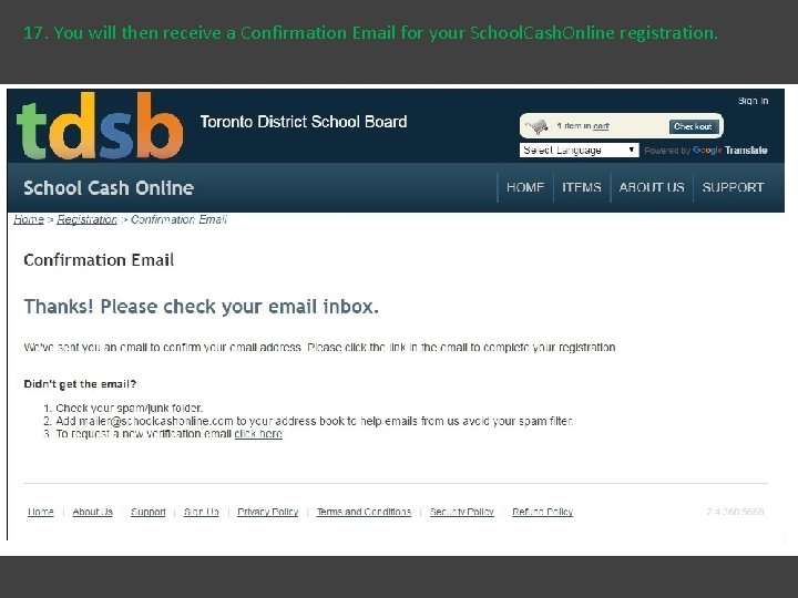 17. You will then receive a Confirmation Email for your School. Cash. Online registration.