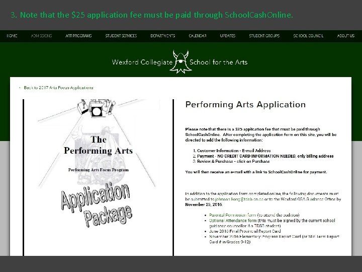 3. Note that the $25 application fee must be paid through School. Cash. Online.