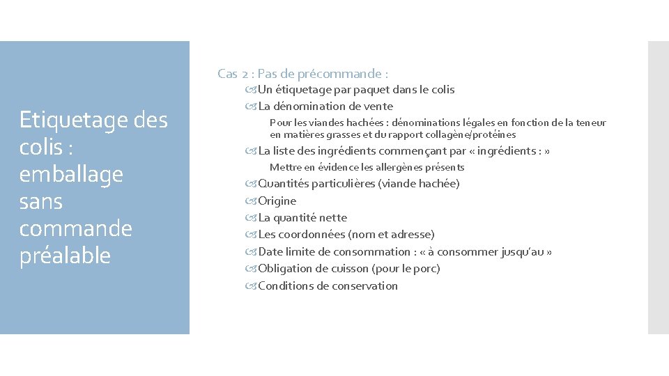 Cas 2 : Pas de précommande : Etiquetage des colis : emballage sans commande