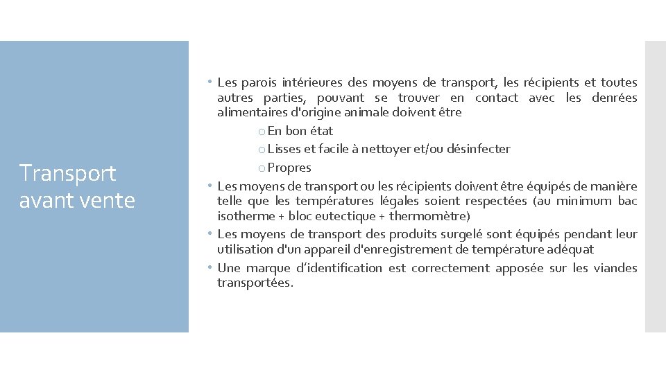 Transport avant vente • Les parois intérieures des moyens de transport, les récipients et