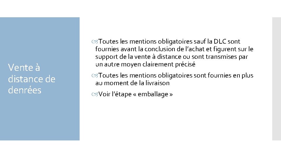 Vente à distance de denrées Toutes les mentions obligatoires sauf la DLC sont fournies