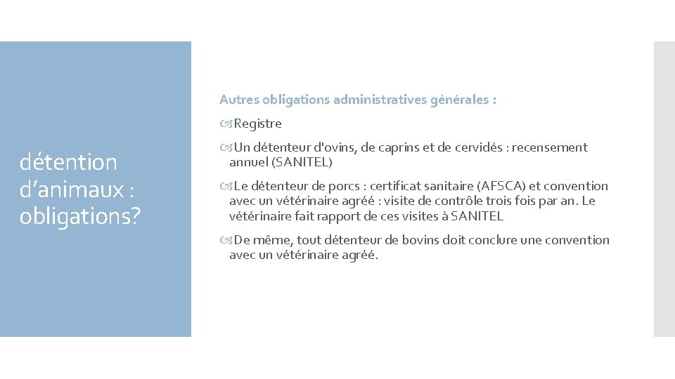 Autres obligations administratives générales : Registre détention d’animaux : obligations? Un détenteur d'ovins, de