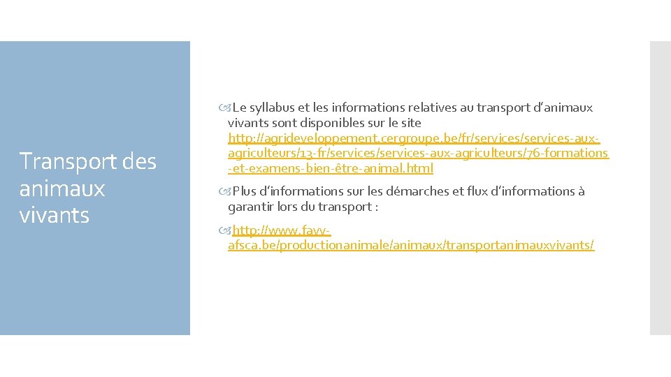 Transport des animaux vivants Le syllabus et les informations relatives au transport d’animaux vivants