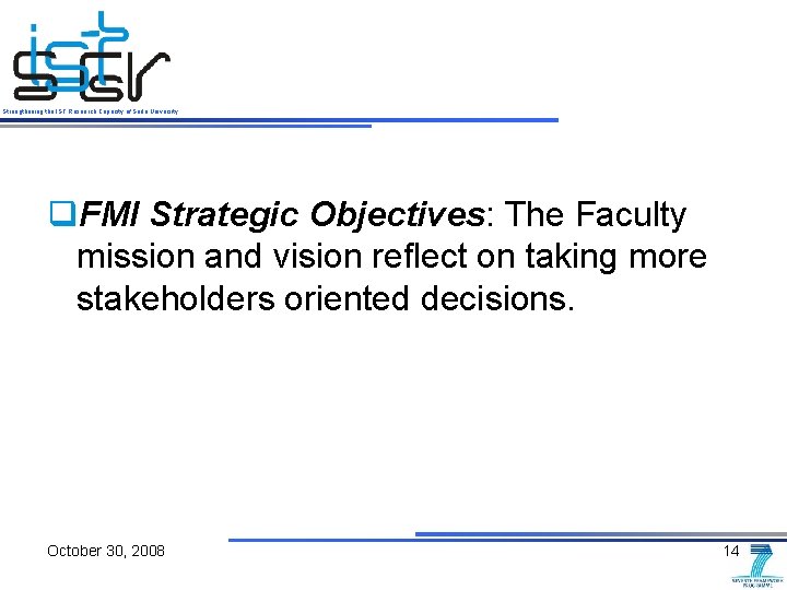 Strengthening the IST Research Capacity of Sofia University q. FMI Strategic Objectives: The Faculty