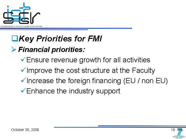 Strengthening the IST Research Capacity of Sofia University q. Key Priorities for FMI Ø