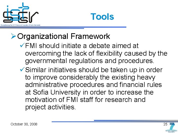 Tools Strengthening the IST Research Capacity of Sofia University Ø Organizational Framework üFMI should