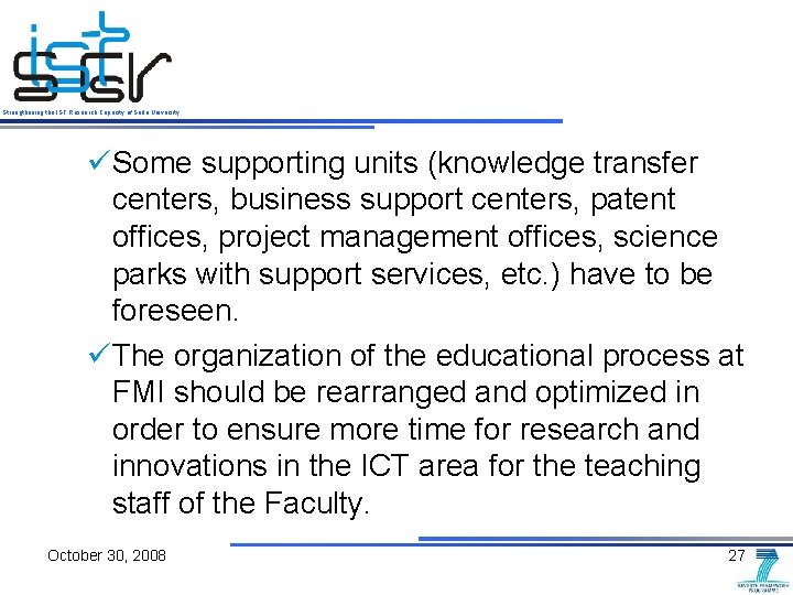 Strengthening the IST Research Capacity of Sofia University üSome supporting units (knowledge transfer centers,