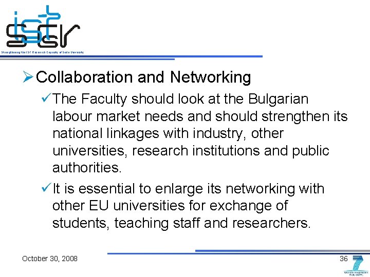 Strengthening the IST Research Capacity of Sofia University Ø Collaboration and Networking üThe Faculty