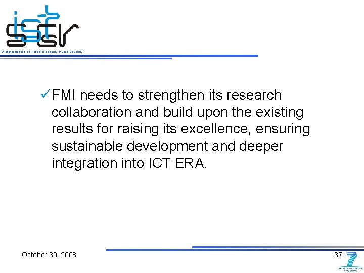 Strengthening the IST Research Capacity of Sofia University üFMI needs to strengthen its research