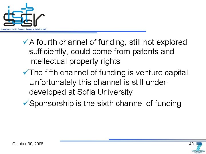 Strengthening the IST Research Capacity of Sofia University üA fourth channel of funding, still