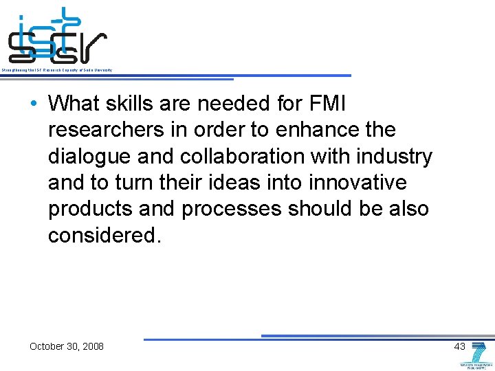 Strengthening the IST Research Capacity of Sofia University • What skills are needed for