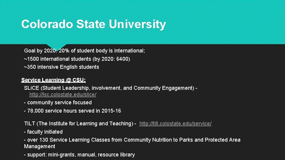 Colorado State University Goal by 2020: 20% of student body is international; ~1500 international