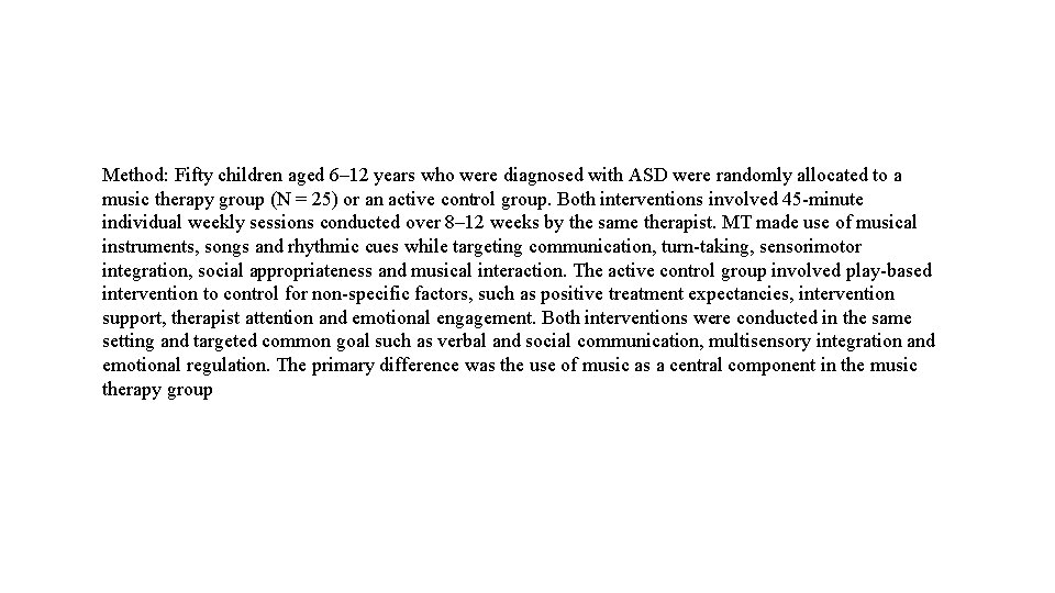 Method: Fifty children aged 6– 12 years who were diagnosed with ASD were randomly