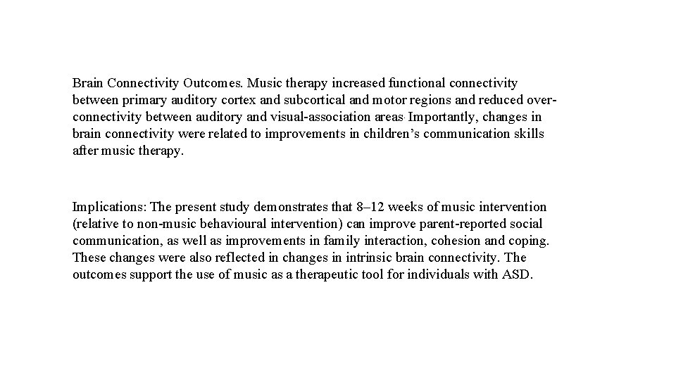 Brain Connectivity Outcomes. Music therapy increased functional connectivity between primary auditory cortex and subcortical