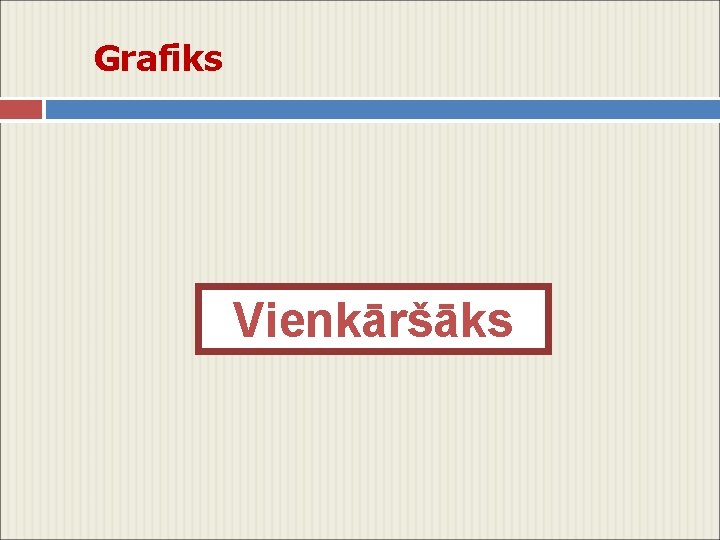 Grafiks Vienkāršāks 