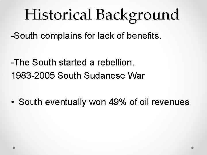 Historical Background -South complains for lack of benefits. -The South started a rebellion. 1983