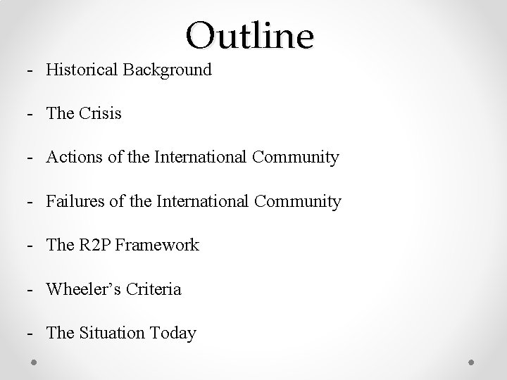Outline - Historical Background - The Crisis - Actions of the International Community -