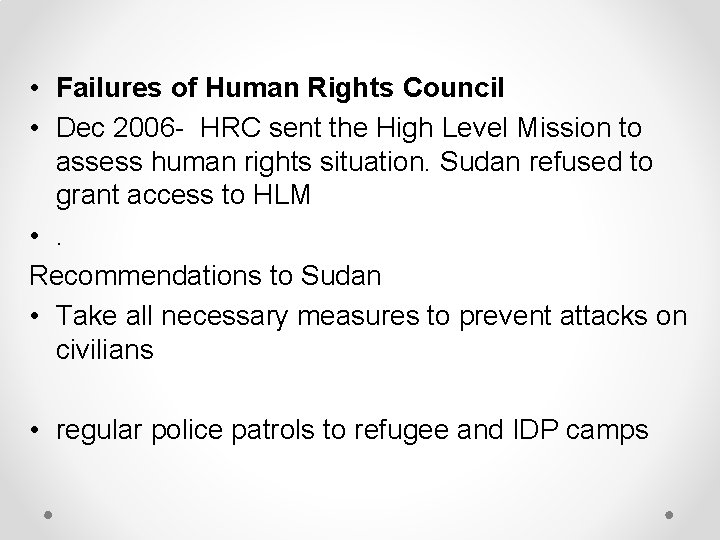  • Failures of Human Rights Council • Dec 2006 - HRC sent the