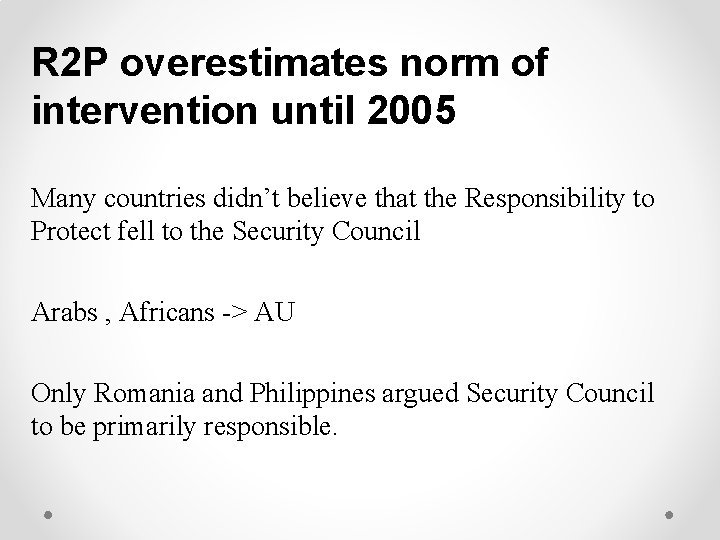 R 2 P overestimates norm of intervention until 2005 Many countries didn’t believe that