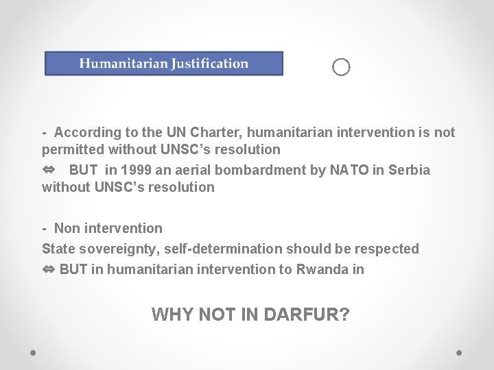 ○ - According to the UN Charter, humanitarian intervention is not permitted without UNSC’s