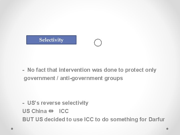 ○ - No fact that intervention was done to protect only government / anti-government