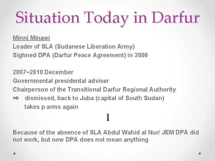 Situation Today in Darfur Minni Minawi Leader of SLA (Sudanese Liberation Army) Sighned DPA