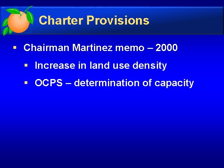 Charter Provisions § Chairman Martinez memo – 2000 § Increase in land use density