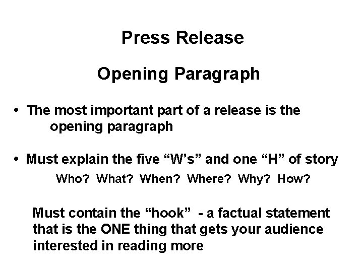 Press Release Opening Paragraph • The most important part of a release is the