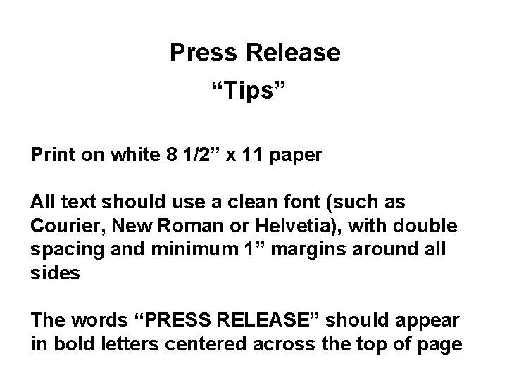 Press Release “Tips” Print on white 8 1/2” x 11 paper All text should