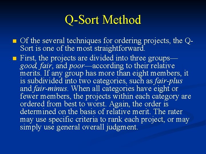 Q-Sort Method n n Of the several techniques for ordering projects, the QSort is