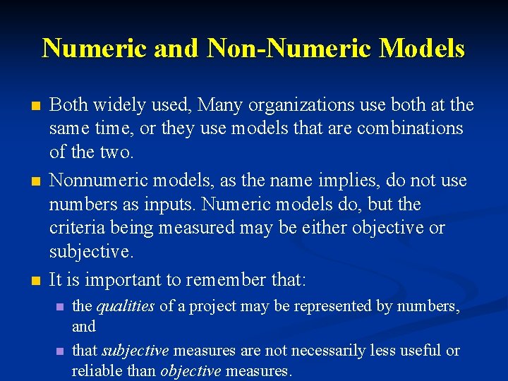 Numeric and Non-Numeric Models n n n Both widely used, Many organizations use both