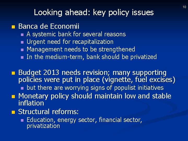 Looking ahead: key policy issues n Banca de Economii n n n Budget 2013