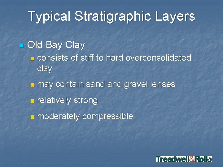Typical Stratigraphic Layers n Old Bay Clay n consists of stiff to hard overconsolidated