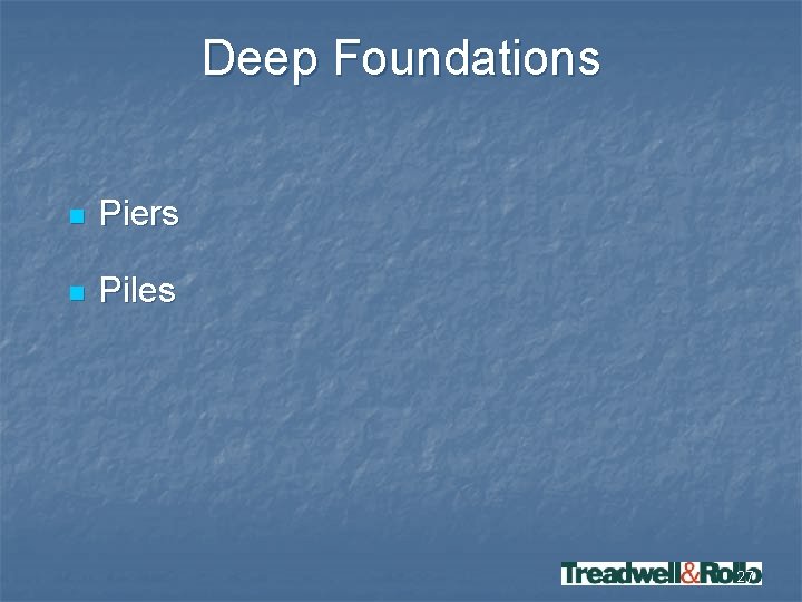 Deep Foundations n Piers n Piles 27 