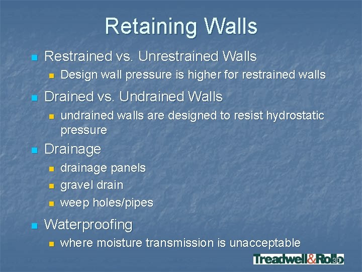 Retaining Walls n Restrained vs. Unrestrained Walls n n Drained vs. Undrained Walls n