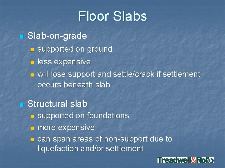 Floor Slabs n n Slab-on-grade n supported on ground n less expensive n will