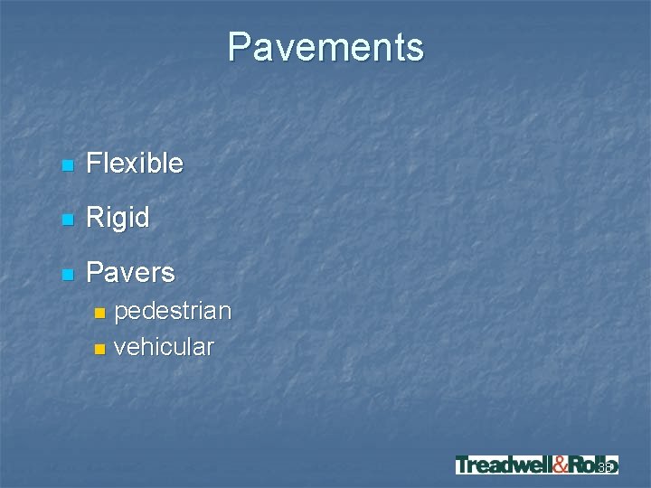 Pavements n Flexible n Rigid n Pavers pedestrian n vehicular n 38 