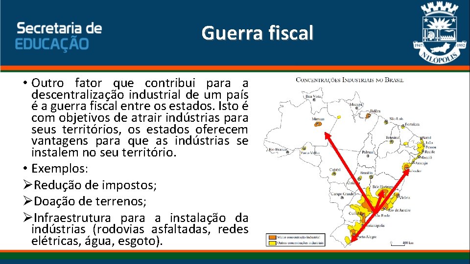 Guerra fiscal • Outro fator que contribui para a descentralização industrial de um país