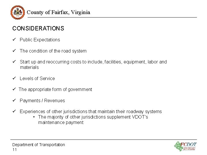 County of Fairfax, Virginia CONSIDERATIONS ü Public Expectations ü The condition of the road