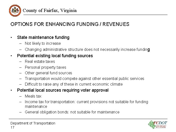 County of Fairfax, Virginia OPTIONS FOR ENHANCING FUNDING / REVENUES • State maintenance funding