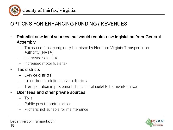 County of Fairfax, Virginia OPTIONS FOR ENHANCING FUNDING / REVENUES • Potential new local