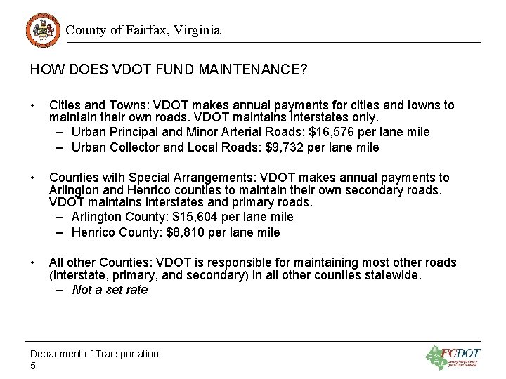 County of Fairfax, Virginia HOW DOES VDOT FUND MAINTENANCE? • Cities and Towns: VDOT