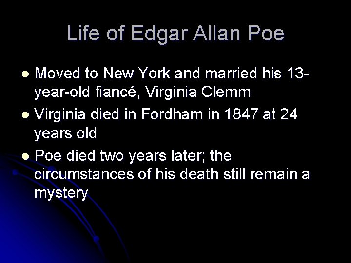 Life of Edgar Allan Poe Moved to New York and married his 13 year-old